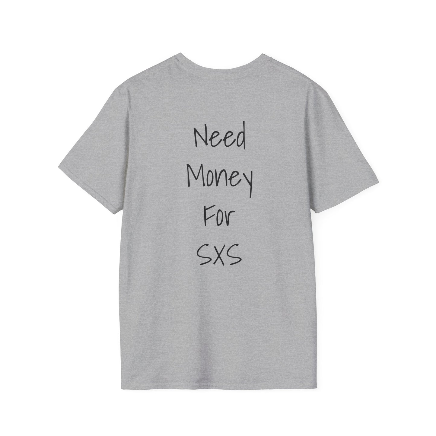 Need Money For SXS Tee