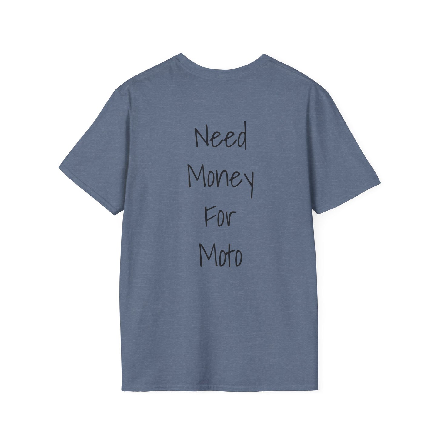Need Money For Moto Tee