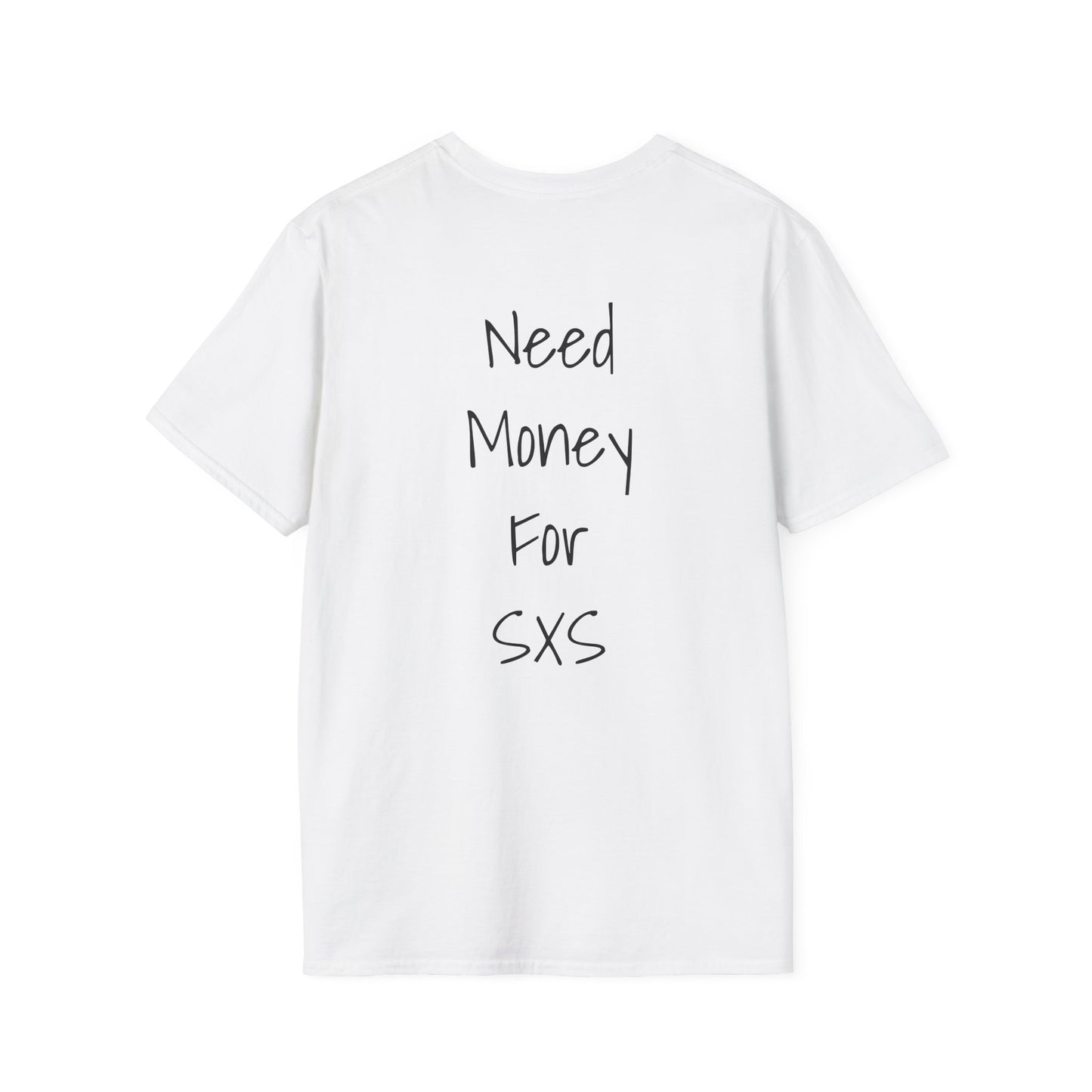 Need Money For SXS Tee